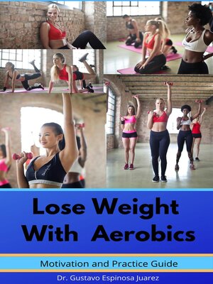 cover image of Lose Weight With  Aerobics     Motivation and Practice Guide